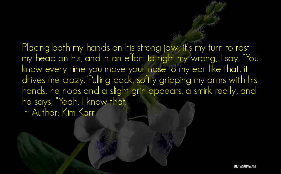 Rest Your Head Quotes By Kim Karr