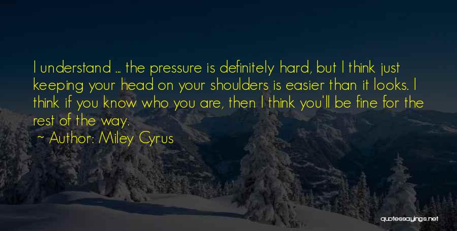 Rest Your Head Quotes By Miley Cyrus