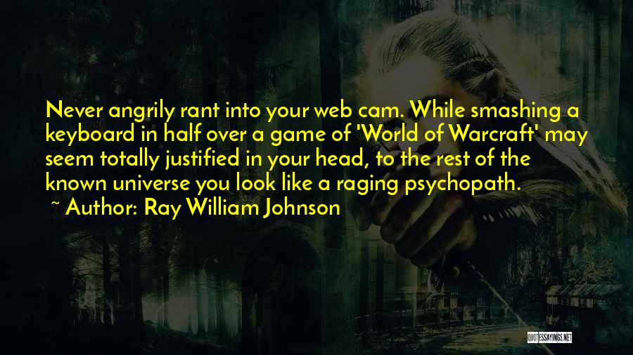Rest Your Head Quotes By Ray William Johnson