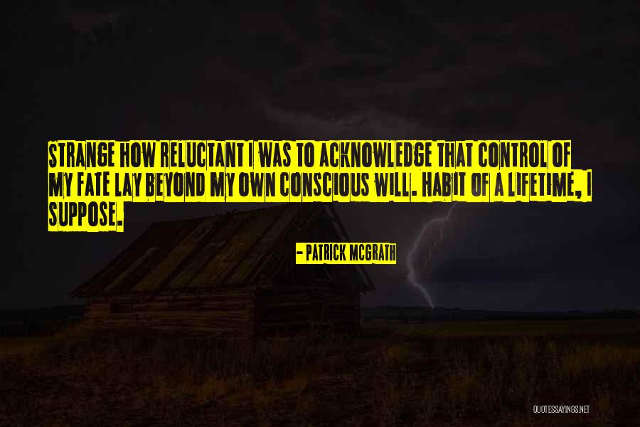 Restado Quotes By Patrick McGrath Restado Quotes By Patrick McGrath