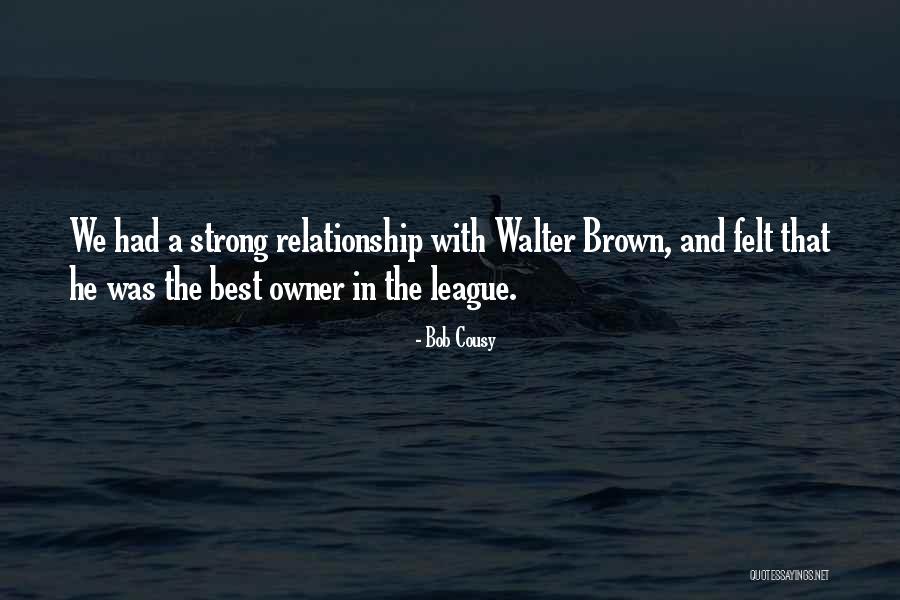 Restall Oak Quotes By Bob Cousy Restall Oak Quotes By Bob Cousy