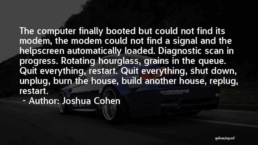 Restart Everything Quotes By Joshua Cohen