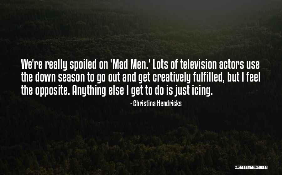 Restates Vs Xiidra Quotes By Christina Hendricks Restates Vs Xiidra Quotes By Christina Hendricks