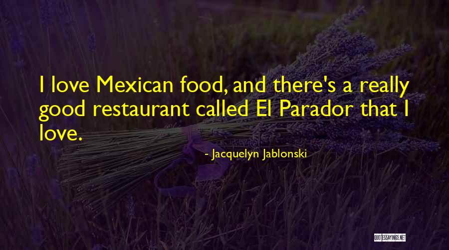 Restaurant Food Quotes By Jacquelyn Jablonski Restaurant Food Quotes By Jacquelyn Jablonski