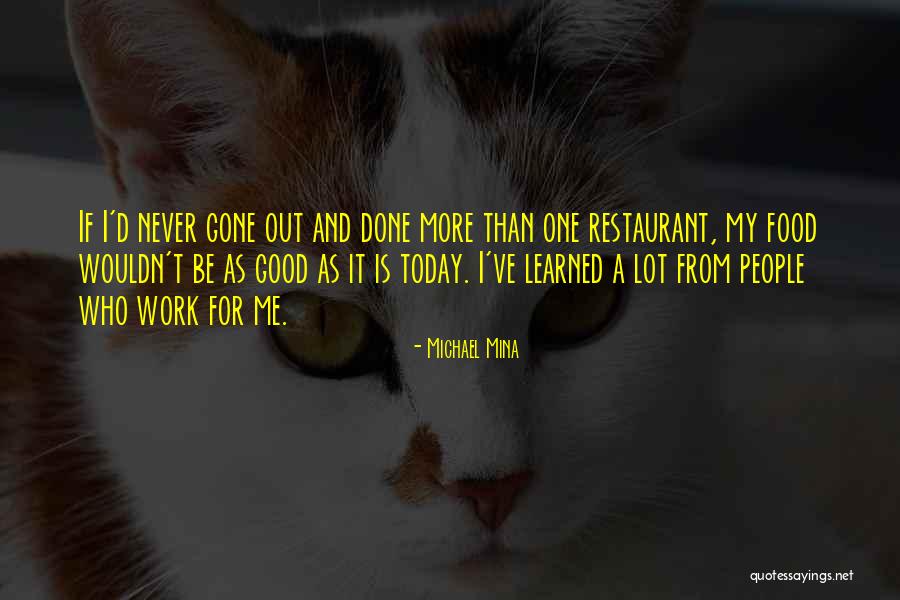 Restaurant Food Quotes By Michael Mina Restaurant Food Quotes By Michael Mina