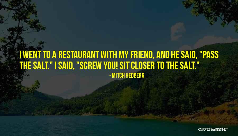 Restaurant Humor Quotes By Mitch Hedberg Restaurant Humor Quotes By Mitch Hedberg