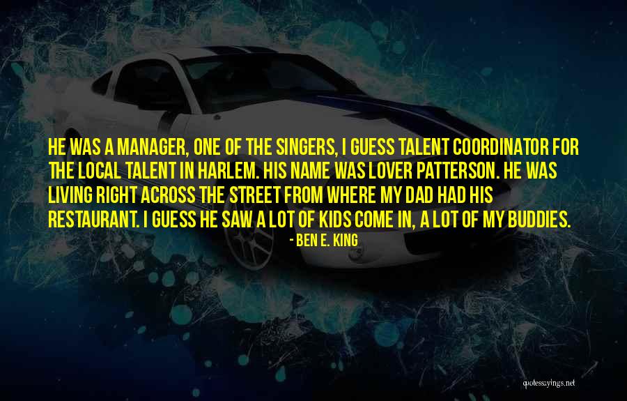 Restaurant Manager Quotes By Ben E. King