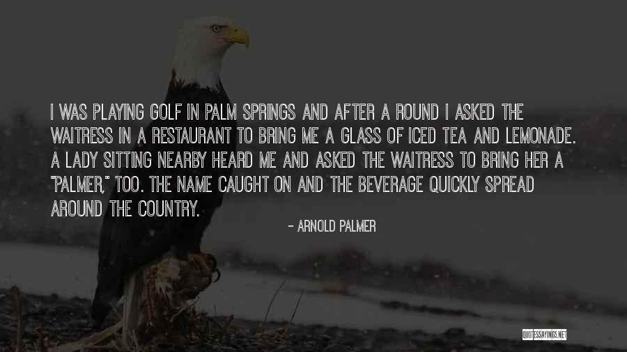 Restaurant Name In Quotes By Arnold Palmer Restaurant Name In Quotes By Arnold Palmer