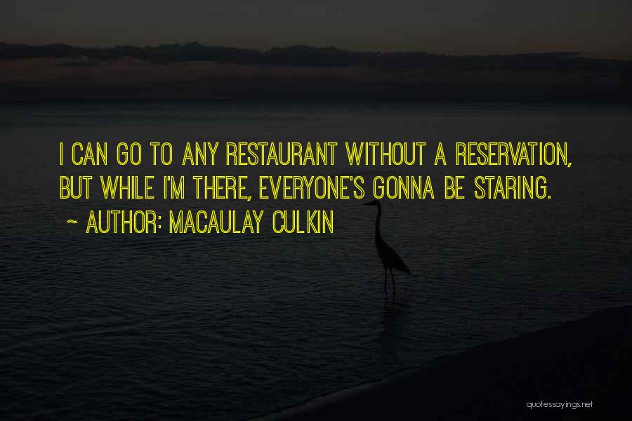 Restaurant Reservation Quotes By Macaulay Culkin