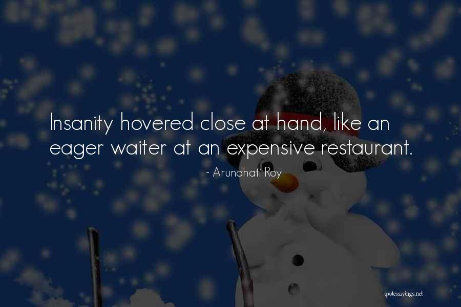 Restaurant Waiter Quotes By Arundhati Roy Restaurant Waiter Quotes By Arundhati Roy