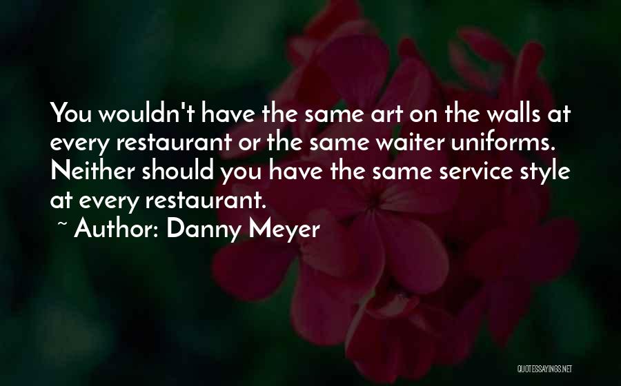 Restaurant Waiter Quotes By Danny Meyer