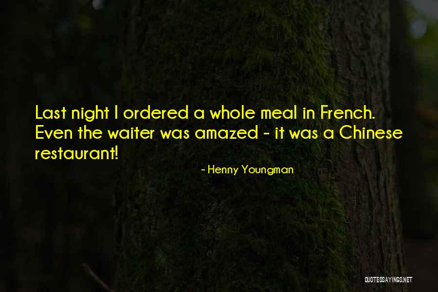 Restaurant Waiter Quotes By Henny Youngman