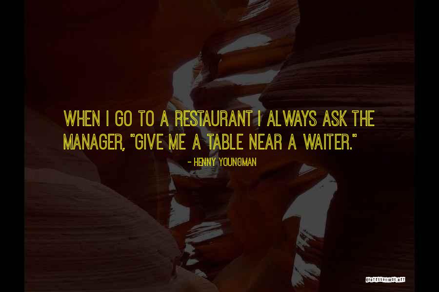 Restaurant Waiter Quotes By Henny Youngman