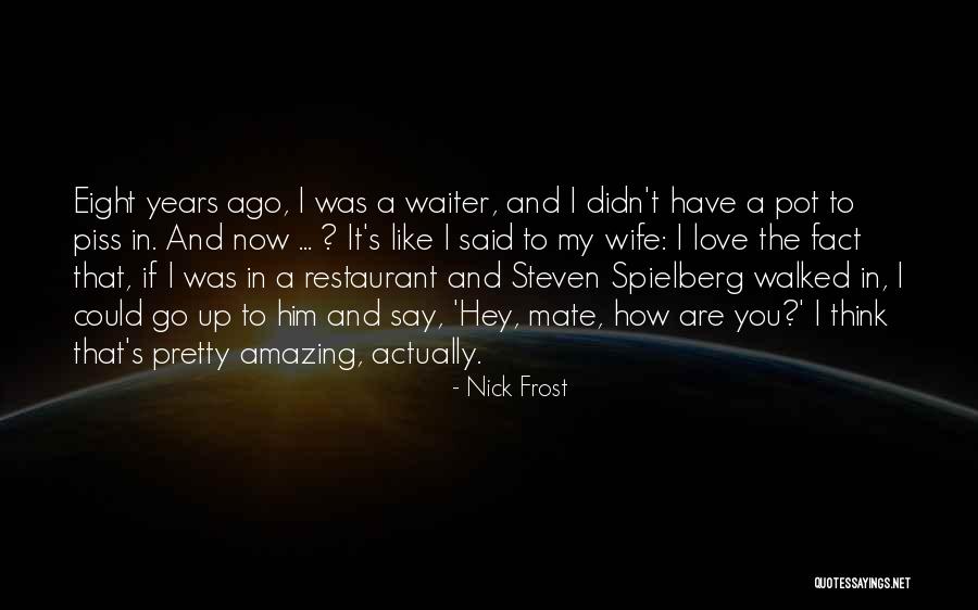 Restaurant Waiter Quotes By Nick Frost Restaurant Waiter Quotes By Nick Frost