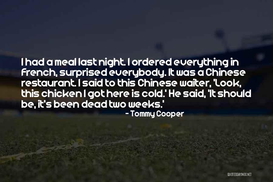 Restaurant Waiter Quotes By Tommy Cooper