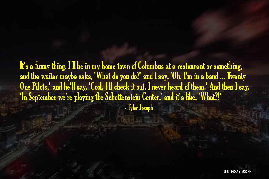 Restaurant Waiter Quotes By Tyler Joseph Restaurant Waiter Quotes By Tyler Joseph