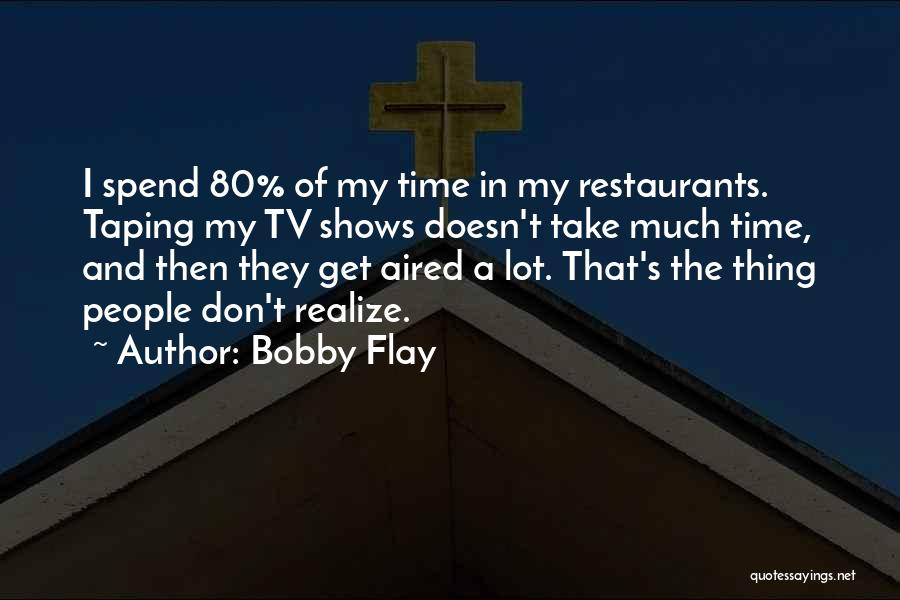 Restaurants Quotes By Bobby Flay