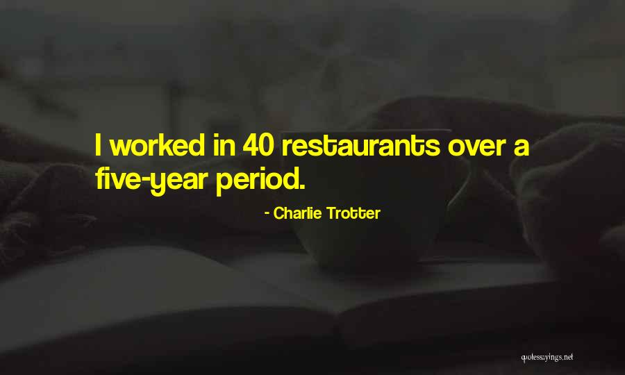 Restaurants Quotes By Charlie Trotter