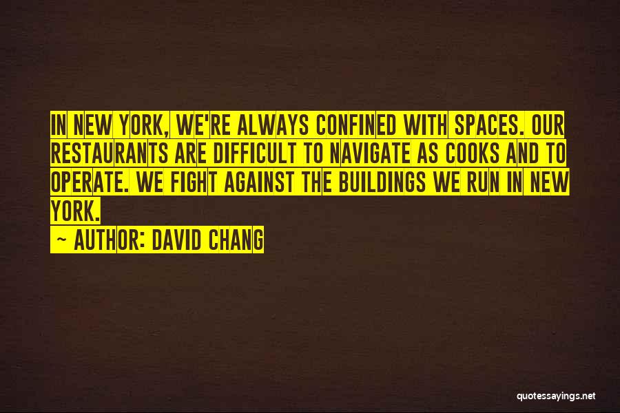 Restaurants Quotes By David Chang