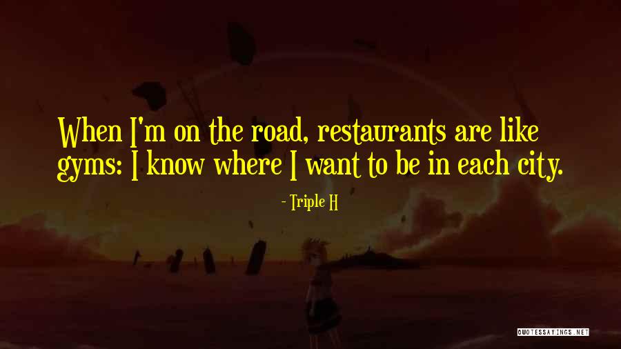 Restaurants Quotes By Triple H