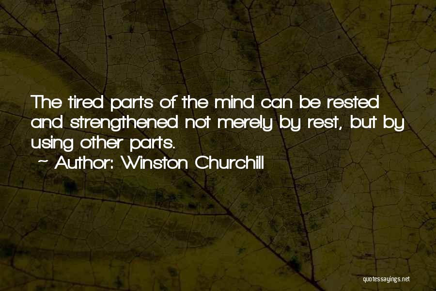 Rested Mind Quotes By Winston Churchill