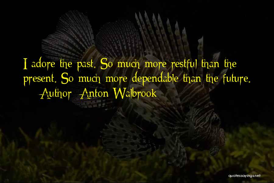 Restful Quotes By Anton Walbrook