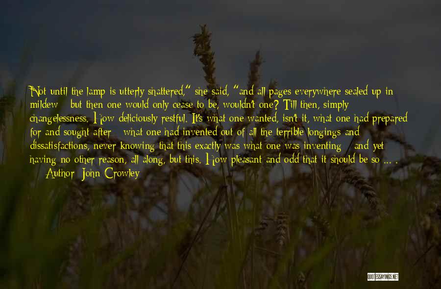 Restful Quotes By John Crowley