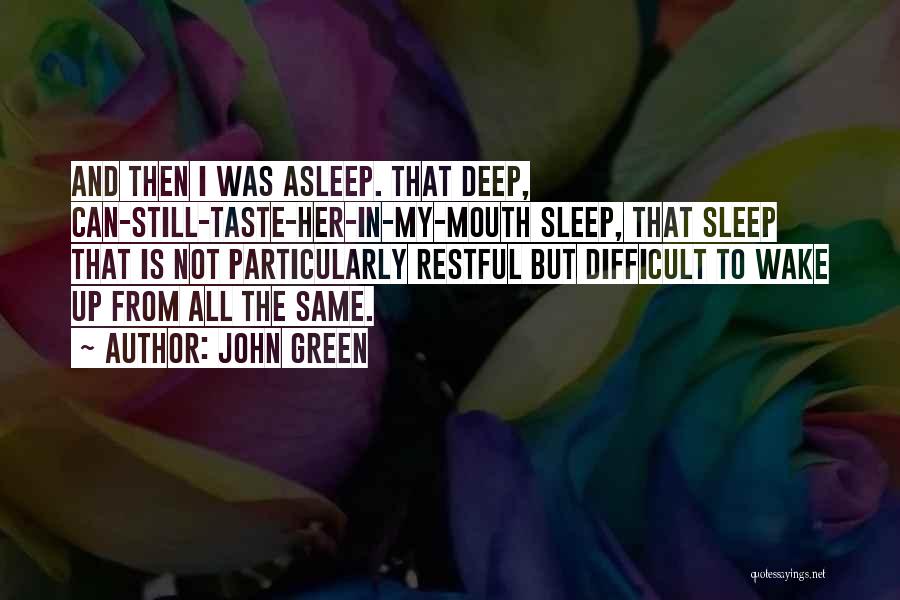 Restful Quotes By John Green