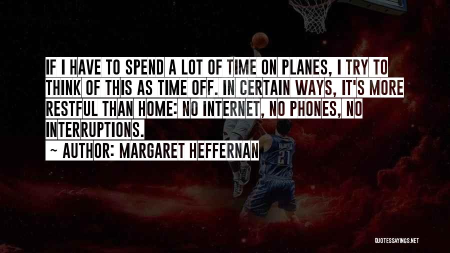 Restful Quotes By Margaret Heffernan