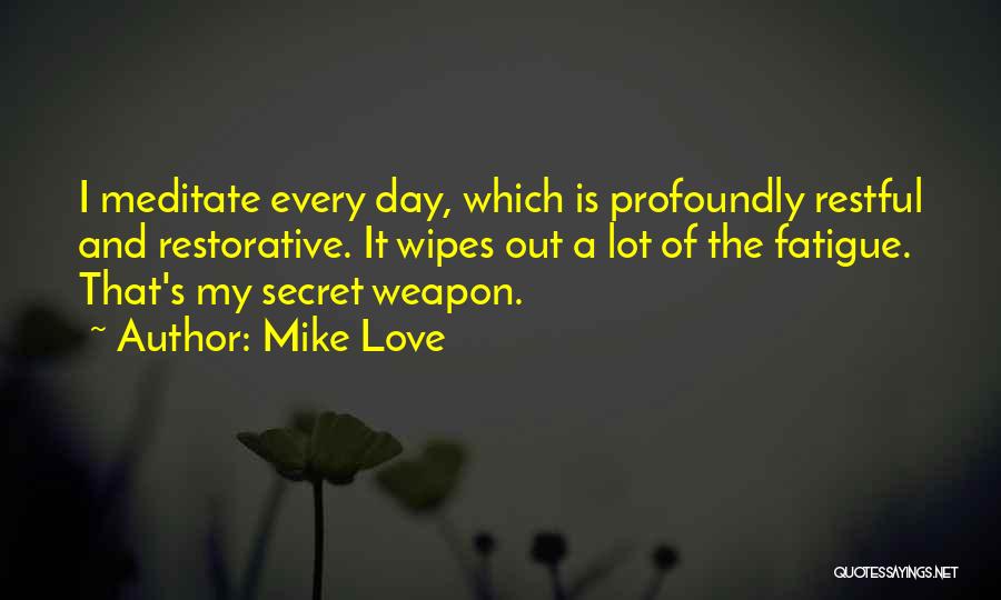Restful Quotes By Mike Love