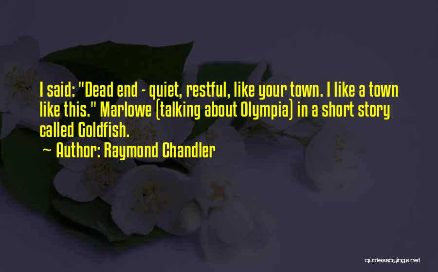 Restful Quotes By Raymond Chandler