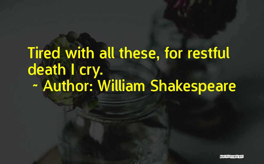 Restful Quotes By William Shakespeare
