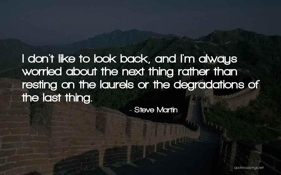 Resting On Laurels Quotes By Steve Martin