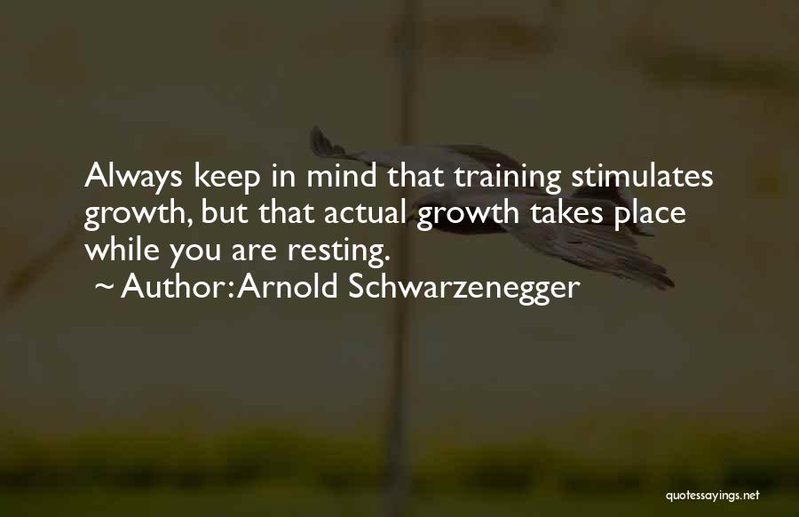 Resting Place Quotes By Arnold Schwarzenegger