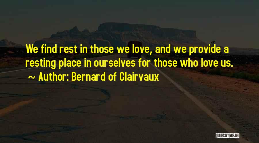 Resting Place Quotes By Bernard Of Clairvaux