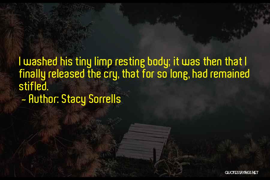 Resting The Body Quotes By Stacy Sorrells