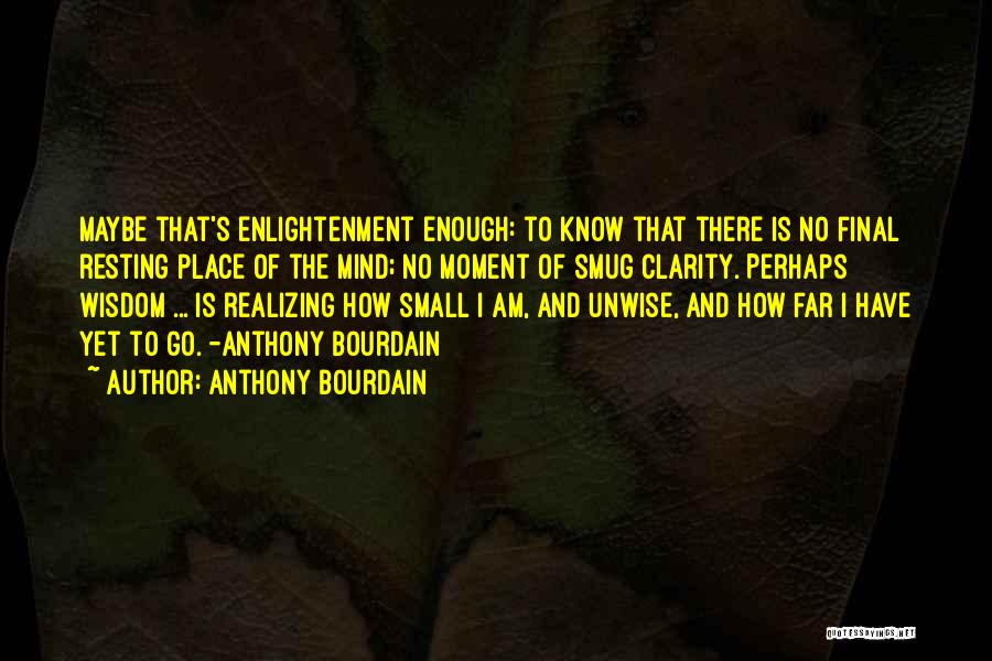 Resting The Mind Quotes By Anthony Bourdain