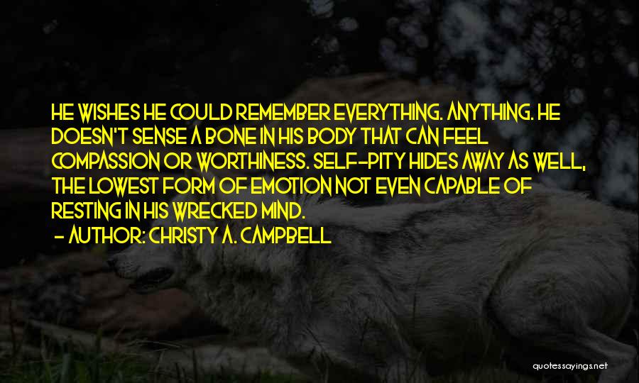 Resting The Mind Quotes By Christy A. Campbell