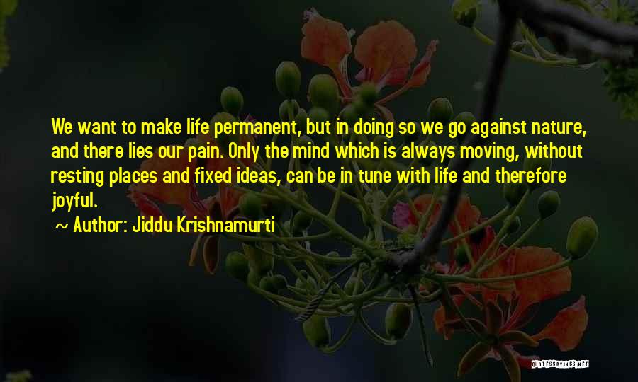 Resting The Mind Quotes By Jiddu Krishnamurti