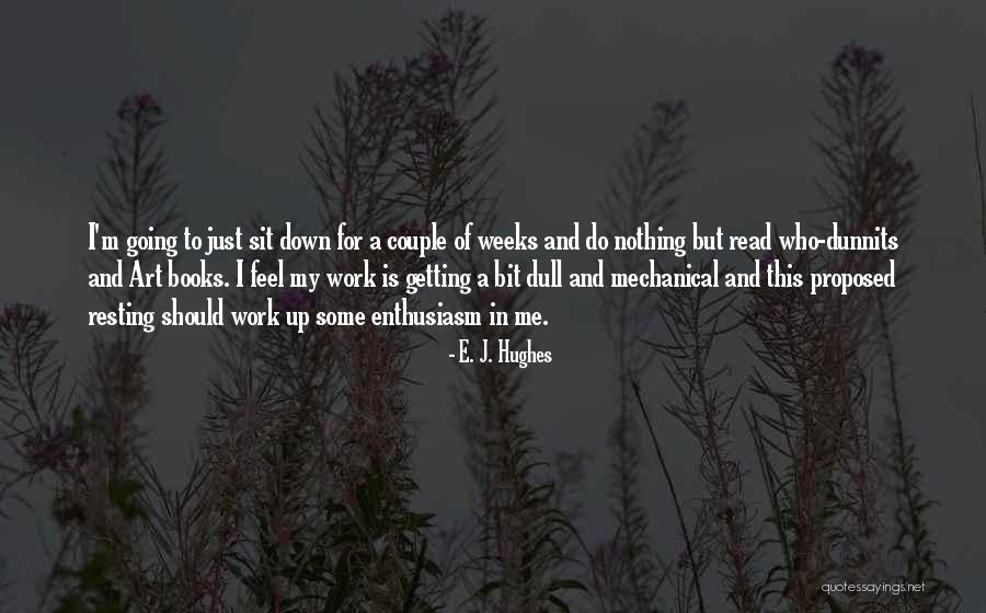 Resting Up Quotes By E. J. Hughes