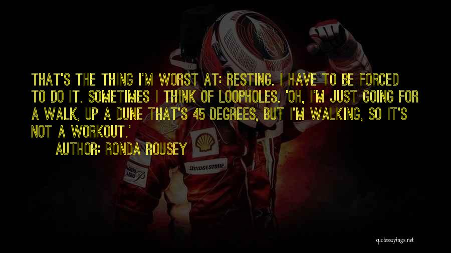 Resting Up Quotes By Ronda Rousey