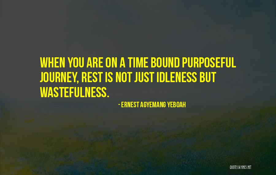 Resting When You Are Not Tired Quotes By Ernest Agyemang Yeboah Resting When You Are Not Tired Quotes By Ernest Agyemang Yeboah
