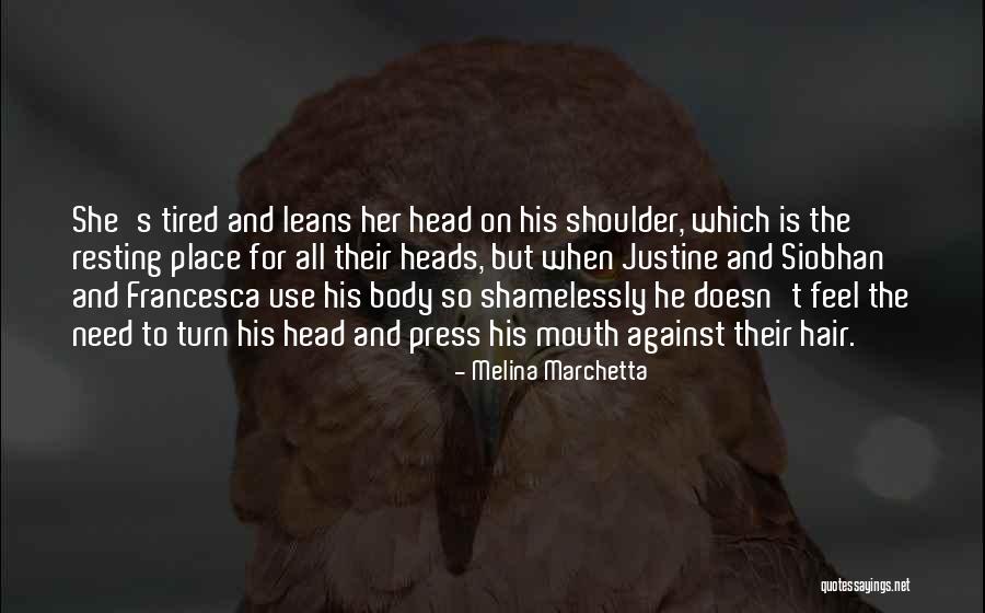 Resting When You Are Not Tired Quotes By Melina Marchetta Resting When You Are Not Tired Quotes By Melina Marchetta