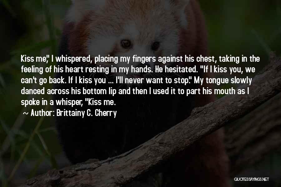 Resting Your Heart Quotes By Brittainy C. Cherry