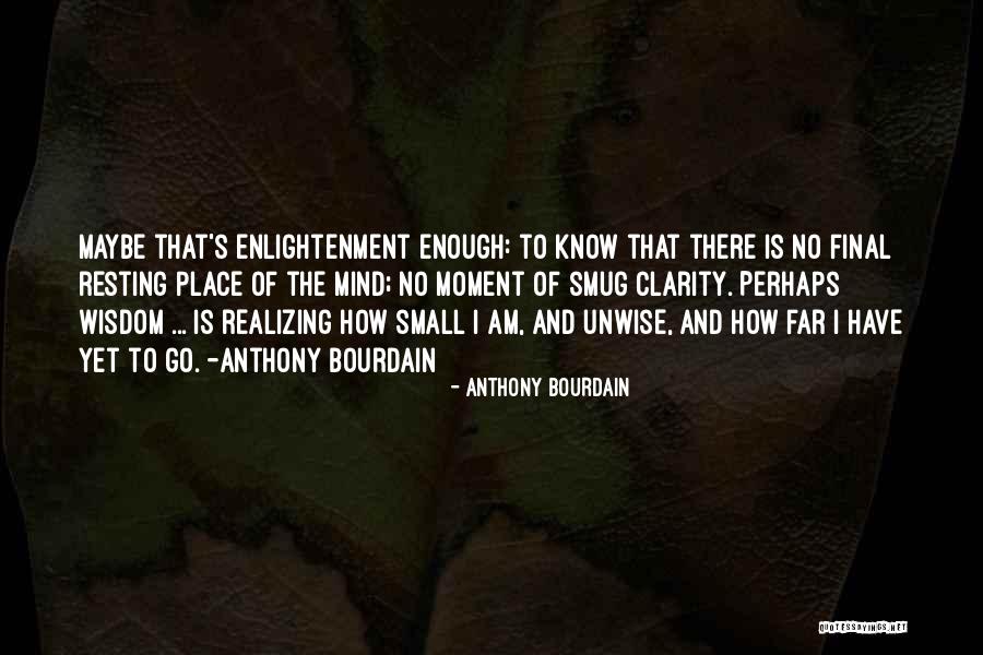 Resting Your Mind Quotes By Anthony Bourdain Resting Your Mind Quotes By Anthony Bourdain