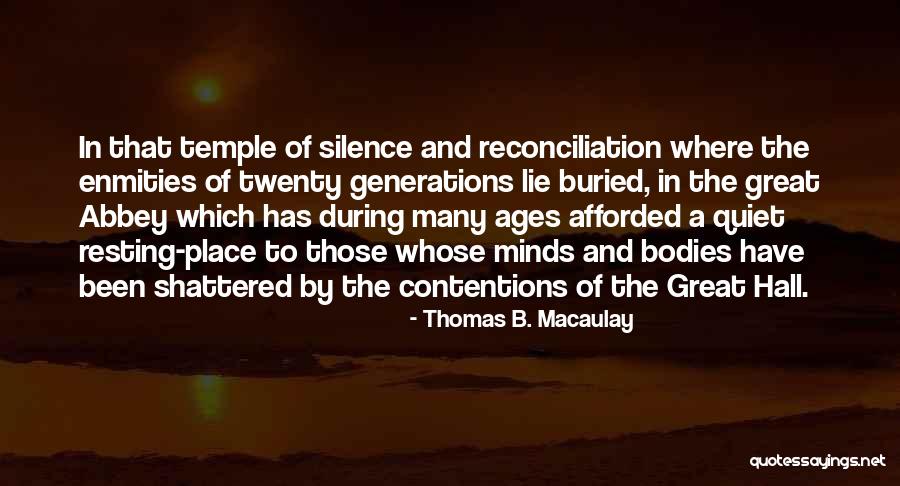 Resting Your Mind Quotes By Thomas B. Macaulay Resting Your Mind Quotes By Thomas B. Macaulay