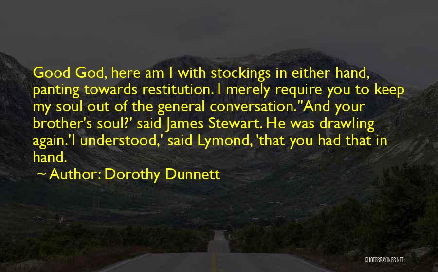 Restitution Quotes By Dorothy Dunnett