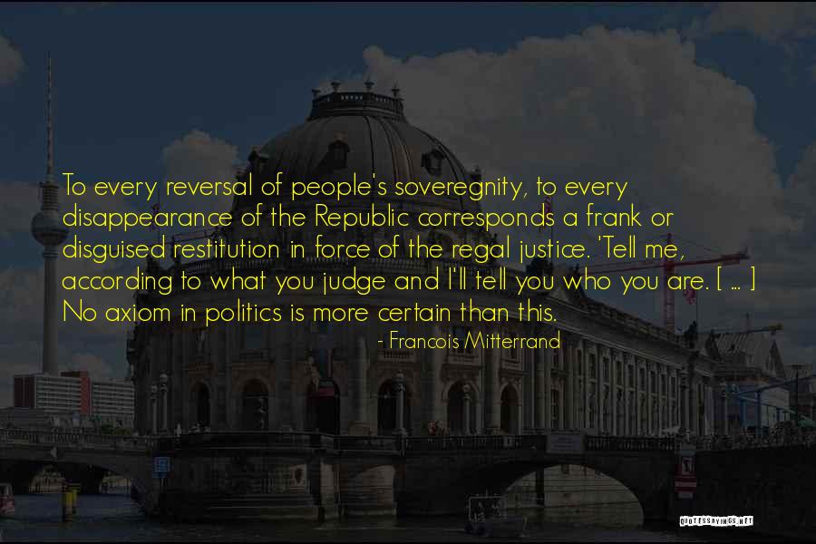 Restitution Quotes By Francois Mitterrand