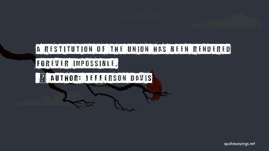 Restitution Quotes By Jefferson Davis