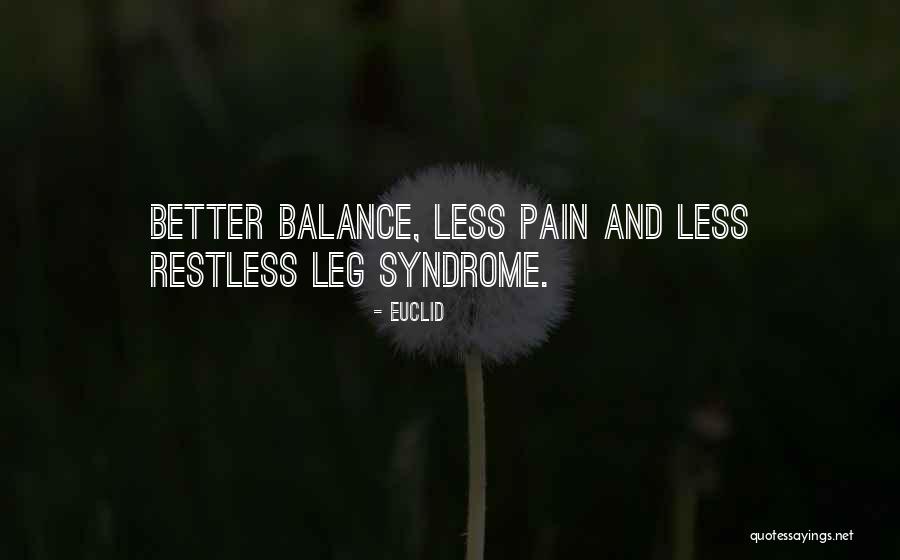 Restless Legs Quotes By Euclid Restless Legs Quotes By Euclid